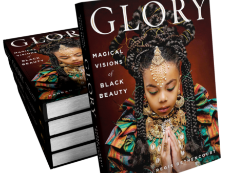 GLORY: Magical Visions of Black Beauty  by Kahran Bethencourt, Regis Bethencourt & Amanda Seales For Cheap